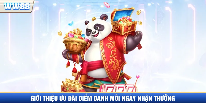 Giới thiệu ưu đãi điểm danh mỗi ngày nhận thưởng tại WW88
