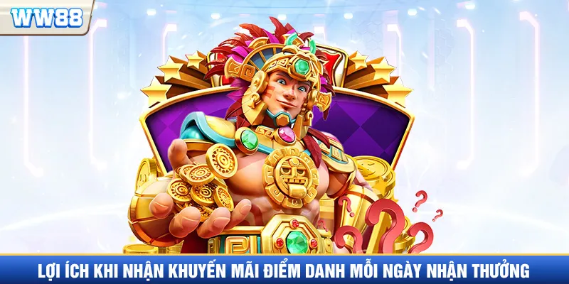 Lợi ích của ưu đãi điểm danh mỗi ngày nhận thưởng