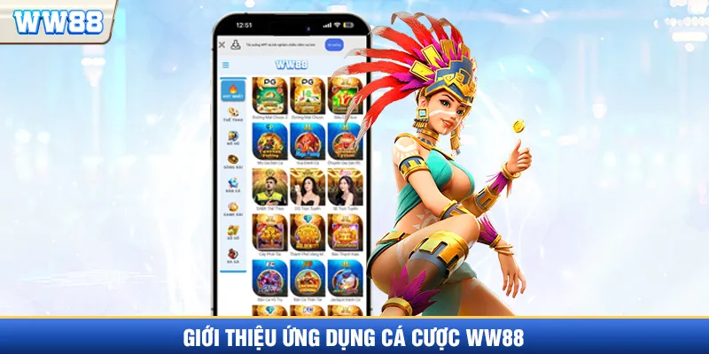 Đôi nét về ứng dụng cá cược WW88