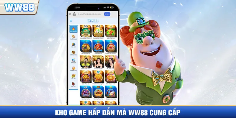 Kho game đồ sộ có tại nhà cái WW88